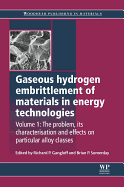 Gaseous Hydrogen Embrittlement of Materials in Energy Technologies: The Problem, Its Characterisation and Effects on Particular Alloy Classes