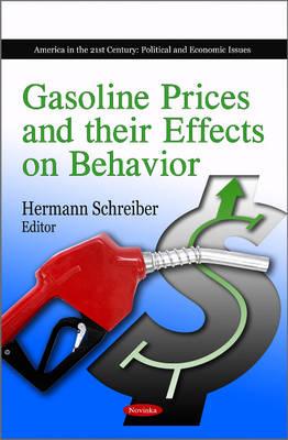 Gasoline Prices & their Effects on Behavior - Schreiber, Hermann (Editor)