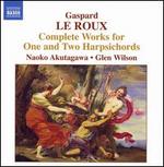 Gaspard Le Roux: Complete Works for One and Two Harpsichords