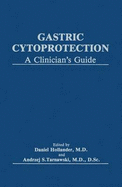 Gastric Cytoprotection: A Clinician S Guide