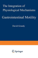 Gastrointestinal Motility: The Integration of Physiological Mechanisms