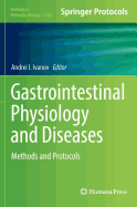 Gastrointestinal Physiology and Diseases: Methods and Protocols