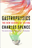 Gastrophysics: The New Science of Eating