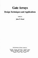 Gate Arrays: Design Techniques and Applications