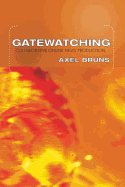 Gatewatching: Collaborative Online News Production
