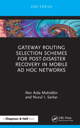 Gateway Routing Selection Schemes for Post-Disaster Recovery in Mobile AD Hoc Networks