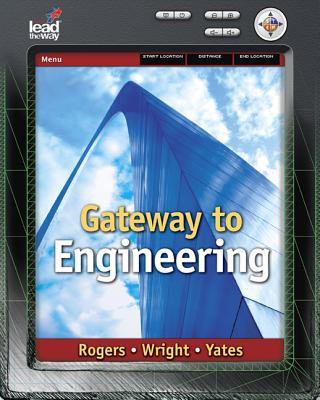 Gateway to Engineering - Rogers, George, and Wright, Michael, and Yates, Ben