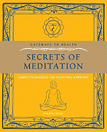Gateways to Health: Secrets of Meditation: Simple Techniques for Achieving Harmony