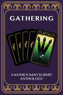 Gathering: A Women Who Submit Anthology