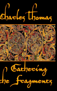 Gathering the Fragments: The Selected Essays of a Groundbreaking Historian
