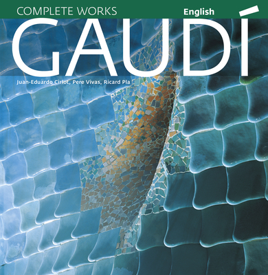 Gaud�: Introduction to His Architecture - Pla Boada, Pla Boada, and Vivas Ortiz, Pere, and Cirlot Laporta, Juan Eduardo