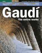 Gaud� the Entire Works: The Entire Works