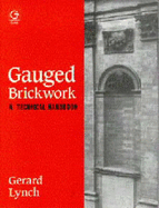 Gauged Brickwork: A Technical Handbook