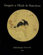 Gauguin & L'Ecole de Pont-Aven: 13 Janvier-5 Mars 1989