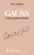 Gauss: A Biographical Study