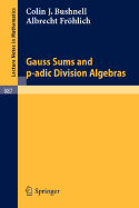 Gauss Sums and P-Adic Division Algebras