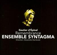 Gautier d'�pinal: Remembrance - Akira Tachikawa (counter tenor); Alexandre Danilevski (gittern); Alexandre Danilevski (lute);...