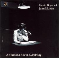 Gavin Bryars: A Man in a Room, Gambling - Balanescu Quartet; Juan Mu�oz; Yukio Fujishima