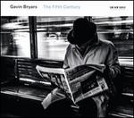 Gavin Bryars: The Fifth Century