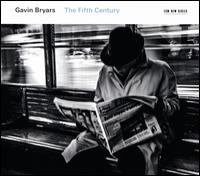 Gavin Bryars: The Fifth Century - Karen Blanchard (vocals); Kelly Ann Bixby (vocals); Prism Quartet; Rebecca Siler (vocals); The Crossing (choir, chorus); Donald Nally (conductor)