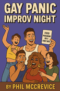 Gay Panic Improv Night - An Unscripted Book of Queer Chaos