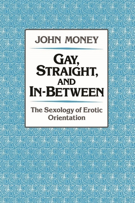 Gay, Straight, and In-Between - Money, John