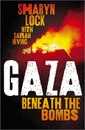 Gaza: Beneath the Bombs