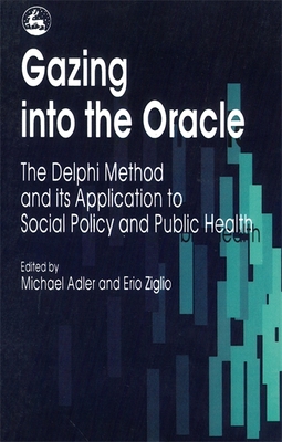 Gazing Into the Oracle - Adler, Michael, and Ziglio, Erio