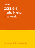 GCSE 9-1 Maths Higher In A Week: Ideal for the 2025 and 2026 Exams