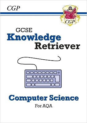 GCSE Computer Science AQA Knowledge Retriever - CGP Books (Editor)