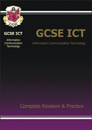 GCSE ICT Complete Revision & Practice - CGP Books (Editor)
