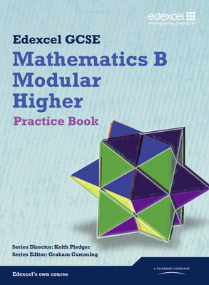 GCSE Mathematics Edexcel 2010: Spec B Higher Practice Book - Pledger, Keith, and Cumming, Graham, and Tanner, Kevin