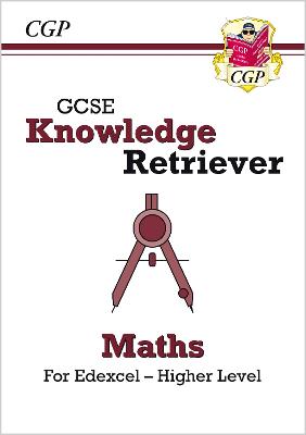 GCSE Maths Edexcel Knowledge Retriever - Higher - CGP Books (Editor)