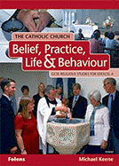 GCSE Religious Studies: Catholic Church: Belief, Practice, Life & Behaviour Student Book AQA/A