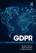 Gdpr: How To Achieve and Maintain Compliance