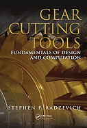 Gear Cutting Tools: Fundamentals of Design and Computation