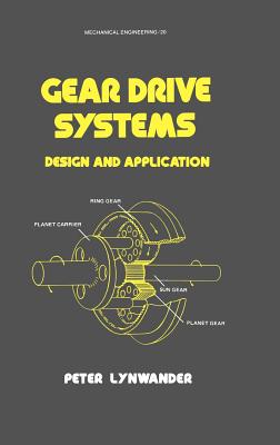 Gear Drive Systems: Design and Application - Lynwander, Peter
