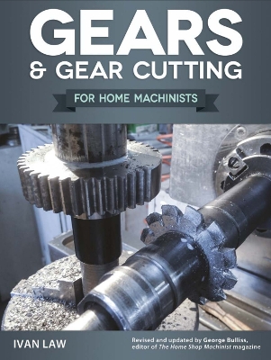 Gears & Gear Cutting - Law, Ivan R