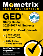 GED Study Guide 2026-2027 All Subjects - 3 Full-Length Practice Tests, 300+ Online Video Tutorials, GED Prep Book Secrets: [Certified Content Alignment]