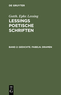 Gedichte. Fabeln. Dramen