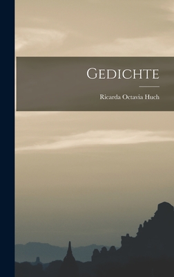 Gedichte - Huch, Ricarda Octavia