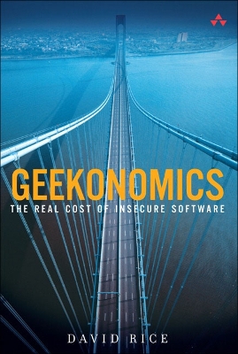 Geekonomics: The Real Cost of Insecure Software - Rice, David
