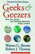 Geeks and Geezers: How Era, Values and Defining Moments Shape Leaders