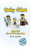 Geeky Jokes: Over 600 Science & Technology Themed Jokes
