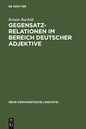 Gegensatzrelationen im Bereich deutscher Adjektive