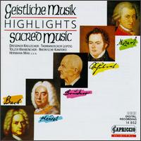 Geistliche Musik (Sacred Music) (Highlights) - Astrid Pilzecker (alto); Barbara Schlick (soprano); Christoph Pr�gardien (tenor); Das Kleine Konzert; Eckhard Wagner (tenor);...