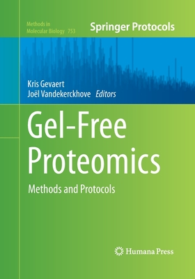 Gel-Free Proteomics: Methods and Protocols - Gevaert, Kris (Editor), and Vandekerckhove, Jo�l (Editor)