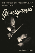 GEMIGNANI: Life and Lessons from Broadway and Beyond