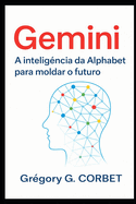 Gemini: A intelig�ncia do Alphabet para moldar o futuro