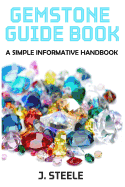 Gemstone Guide Book: A Simple Informative Handbook
